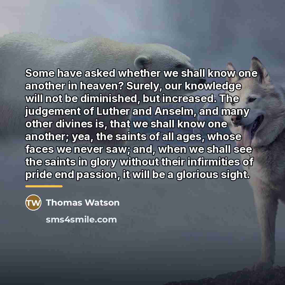 “Some have asked whether we shall know one another in…” quote by Thomas Watson