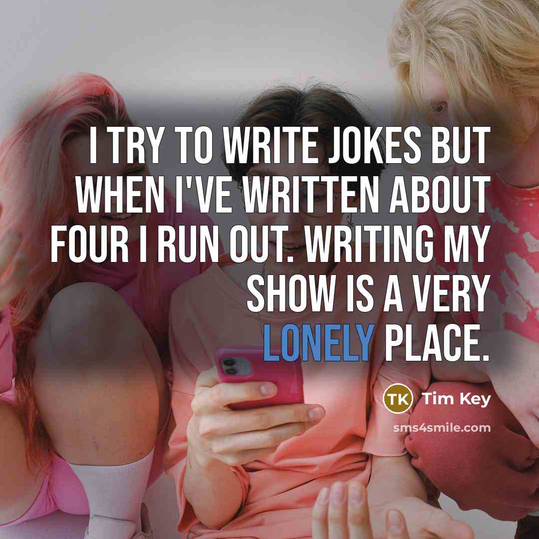 “I try to write jokes but when I've written about…” quote by Tim Key