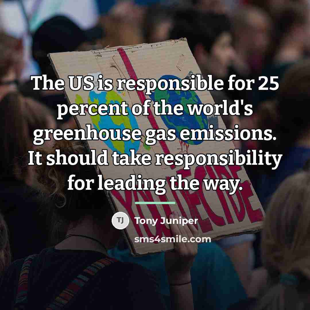 “The US is responsible for 25 percent of the world's…” quote by Tony Juniper