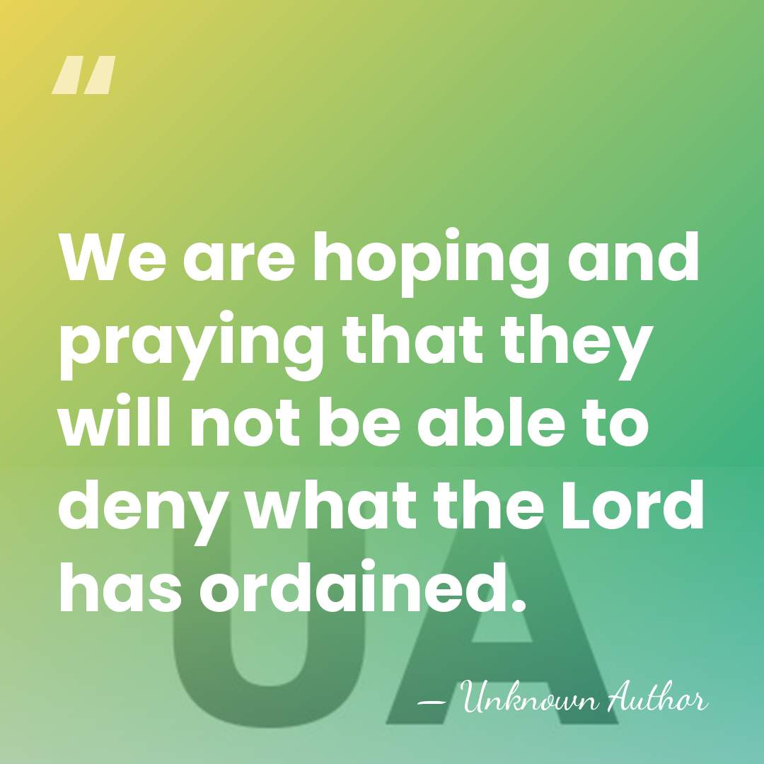 We are hoping and praying that they will not be able to&hellip; - Unknown Author