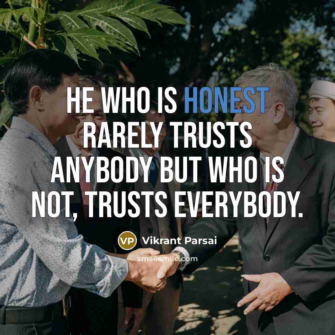 “He who is honest rarely trusts anybody but who is…” quote by Vikrant Parsai