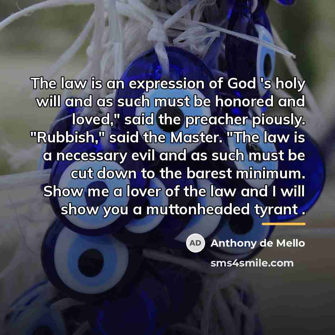 “The law is an expression of God 's holy will…” quote by Anthony de Mello