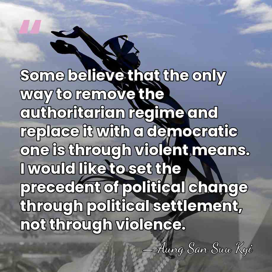 Some believe that the only way to remove the authoritarian regime and&hellip; - Aung San Suu Kyi