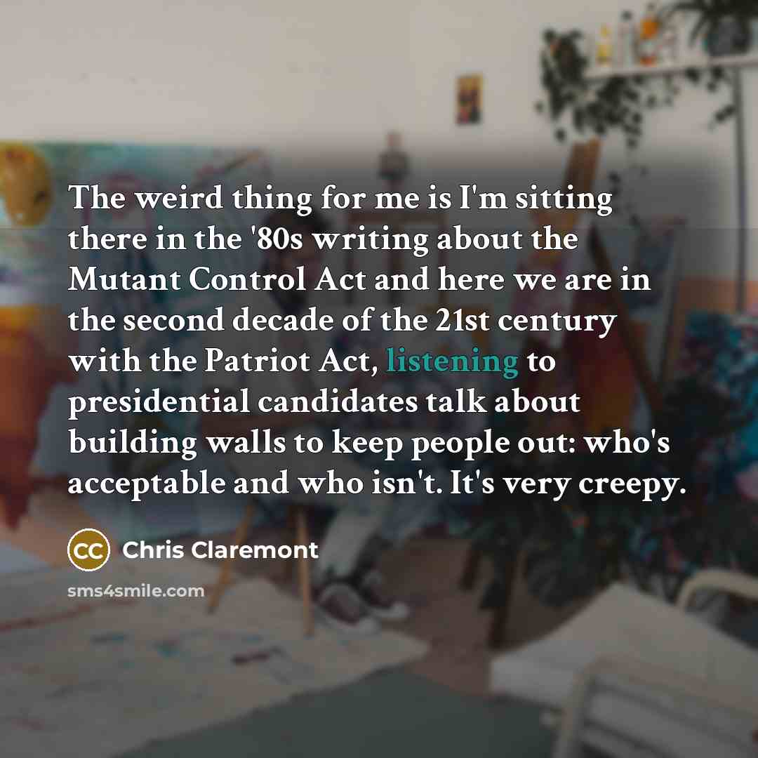 “The weird thing for me is I'm sitting there in…” quote by Chris Claremont