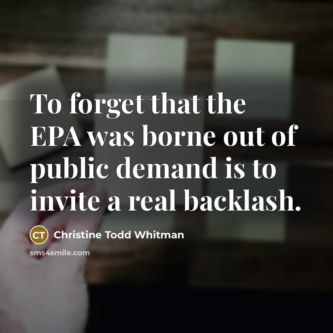 “To forget that the EPA was borne out of public…” quote by Christine Todd Whitman