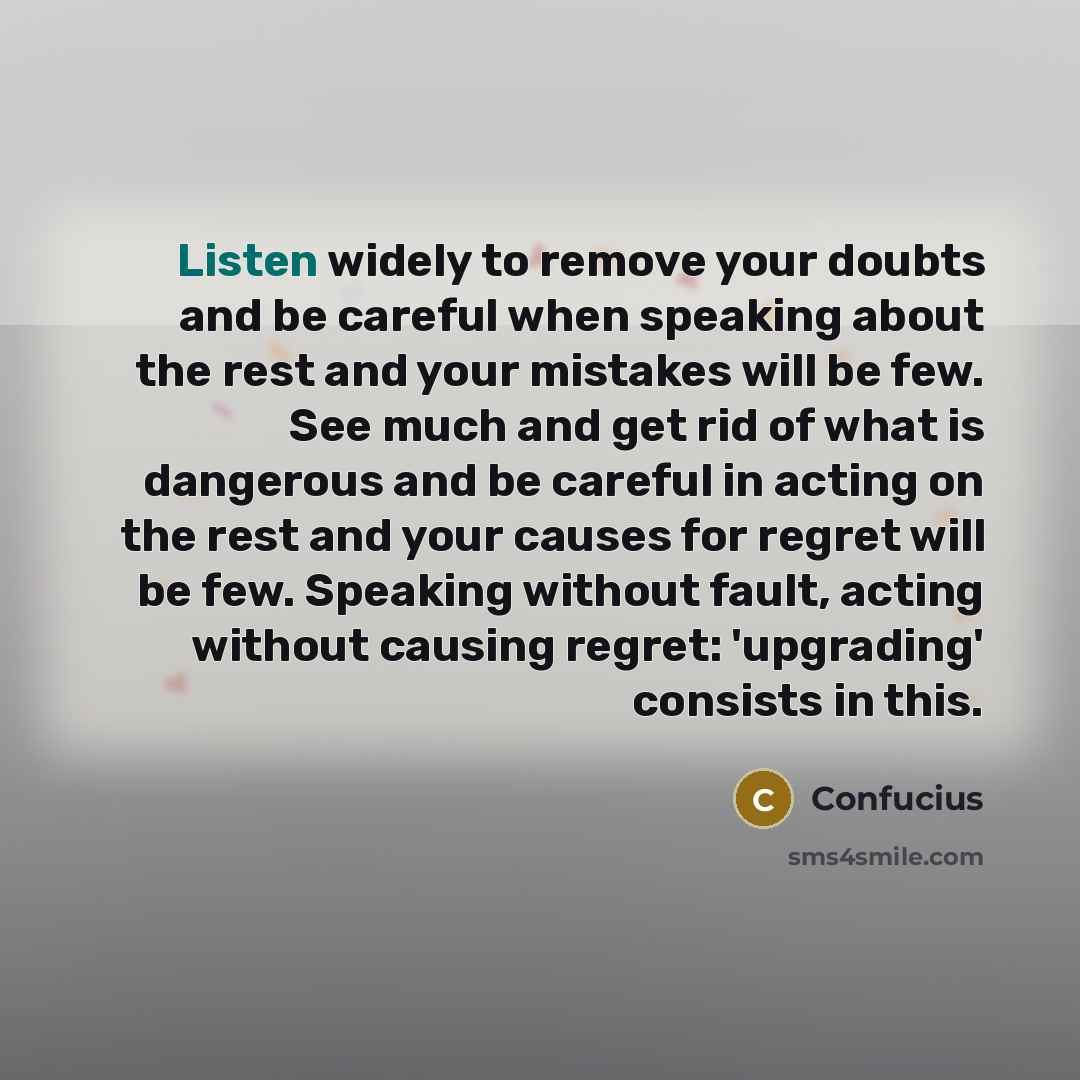 “Listen widely to remove your doubts and be careful when…” quote by Confucius