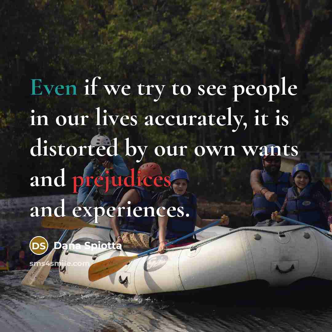 “Even if we try to see people in our lives…” quote by Dana Spiotta