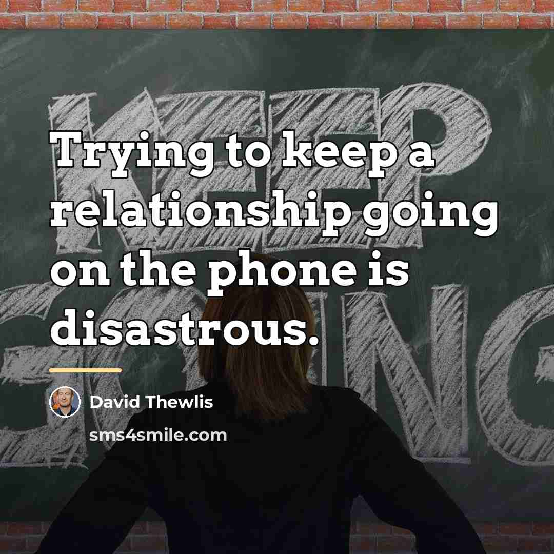 “Trying to keep a relationship going on the phone is…” quote by David Thewlis