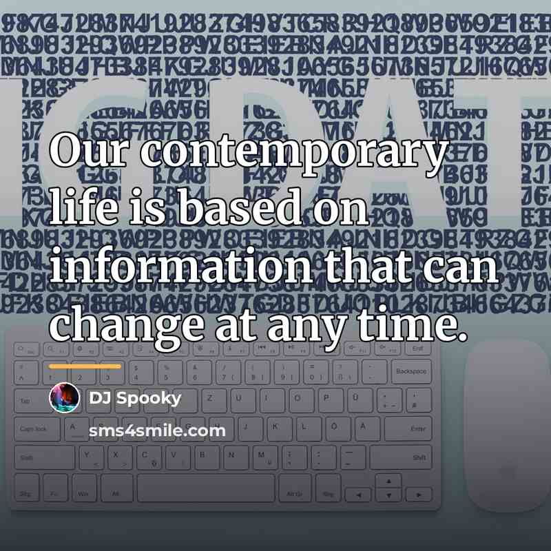 “Our contemporary life is based on information that can change…” quote by DJ Spooky