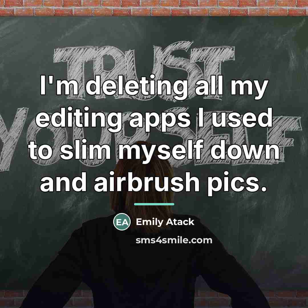 “I'm deleting all my editing apps I used to slim…” quote by Emily Atack