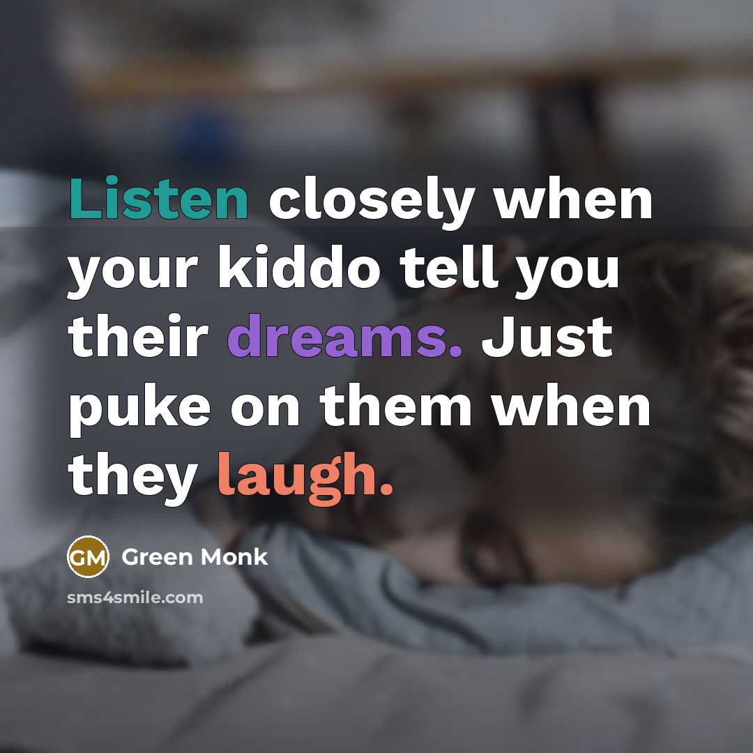 “Listen closely when your kiddo tell you their dreams. Just…” quote by Green Monk