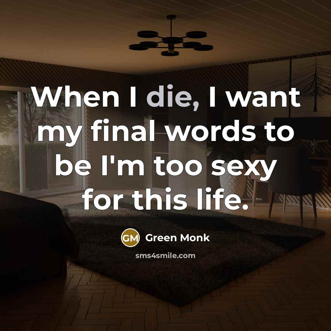 “When I die, I want my final words to be…” quote by Green Monk