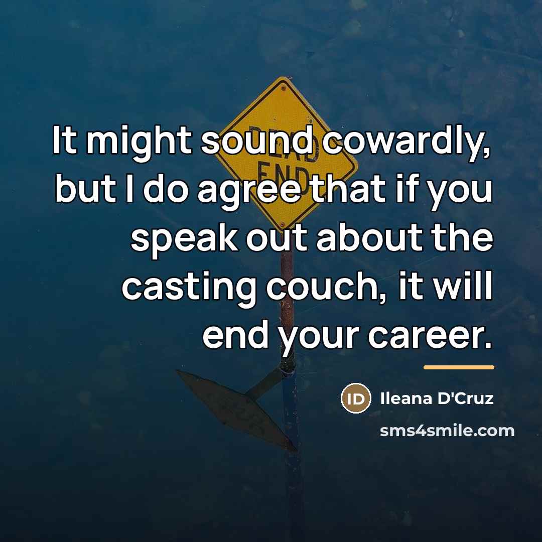 “It might sound cowardly, but I do agree that if…” quote by Ileana D'Cruz