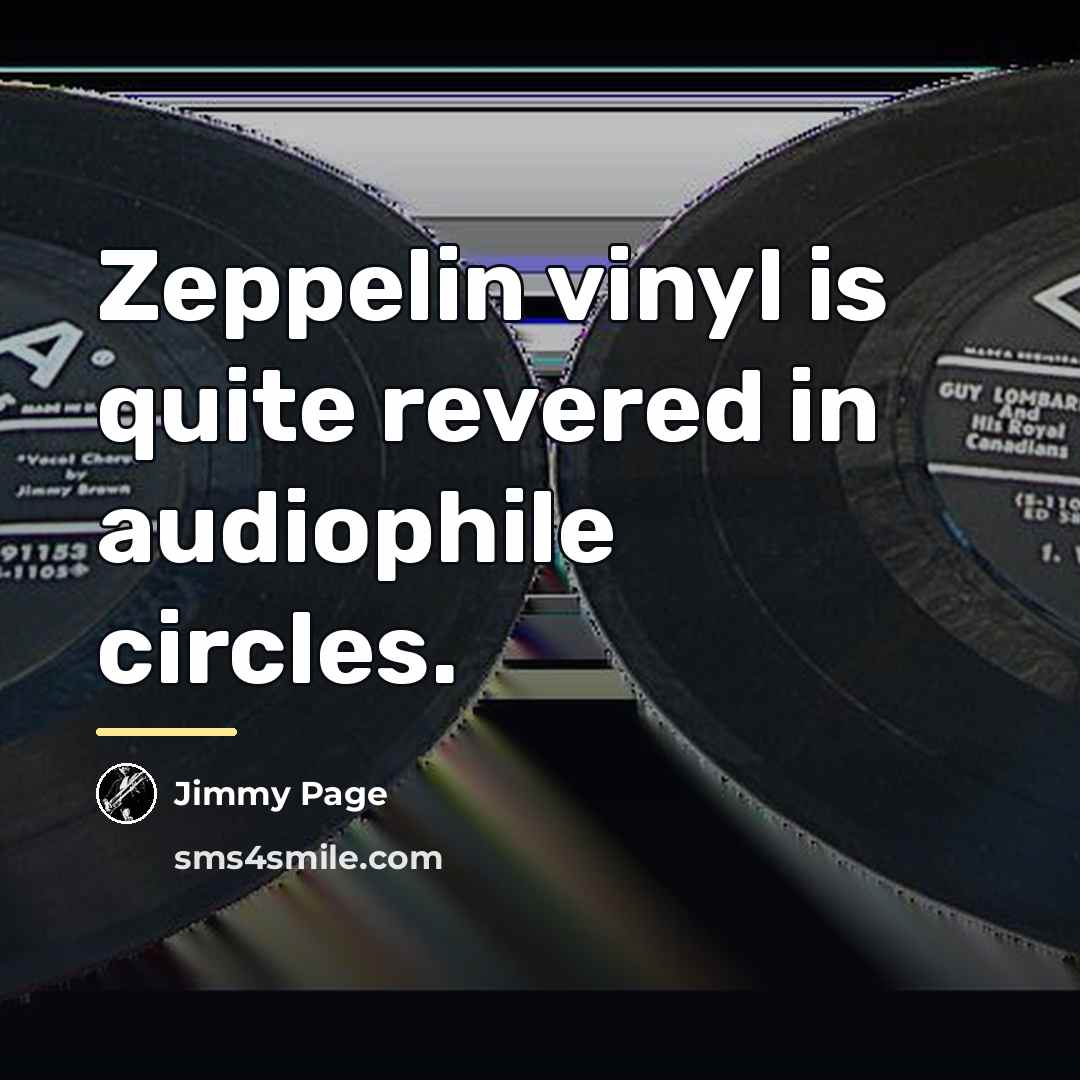 “Zeppelin vinyl is quite revered in audiophile circles.…” quote by Jimmy Page