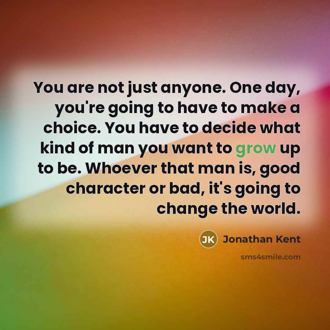 “You are not just anyone. One day, you're going to…” quote by Jonathan Kent