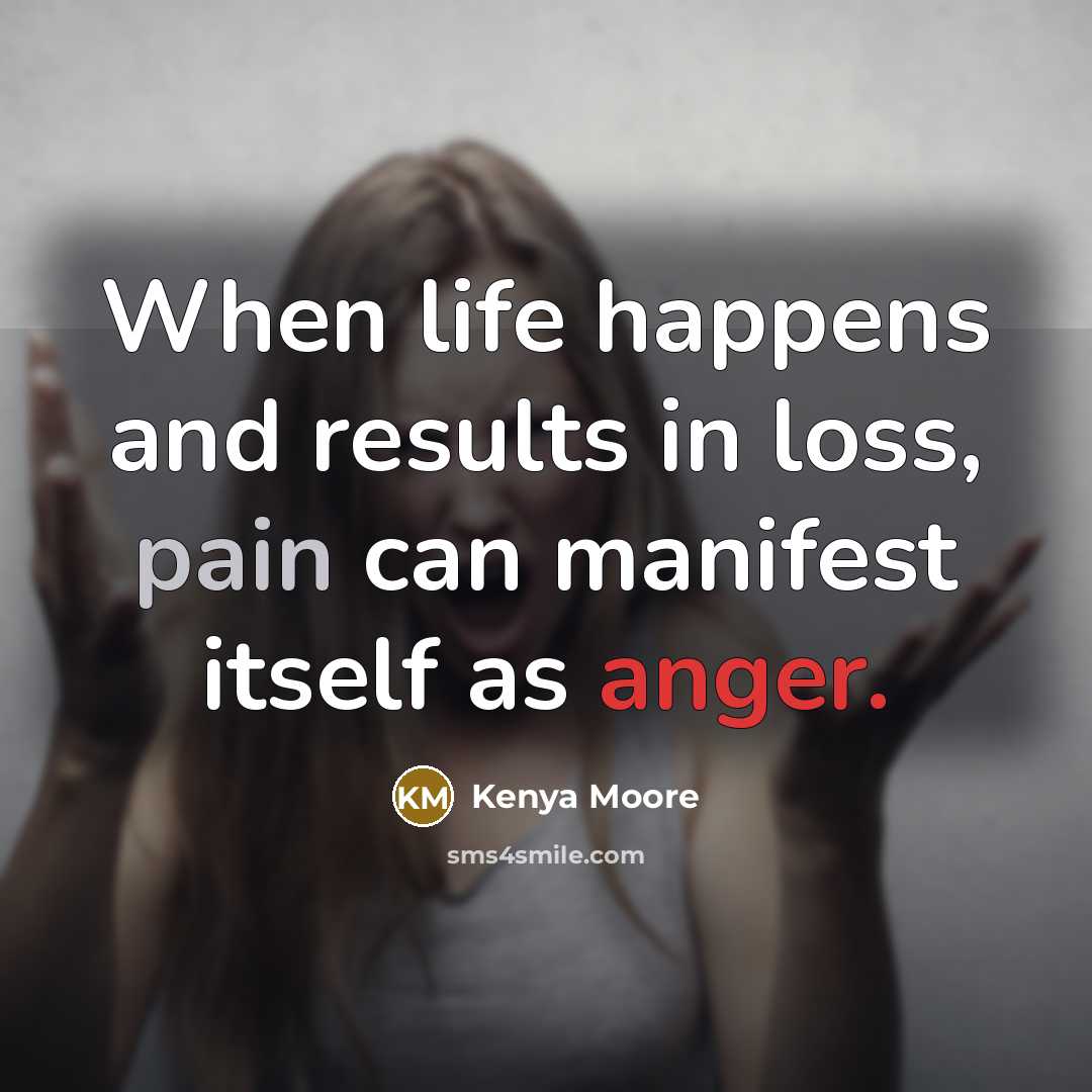 “When life happens and results in loss, pain can manifest…” quote by Kenya Moore