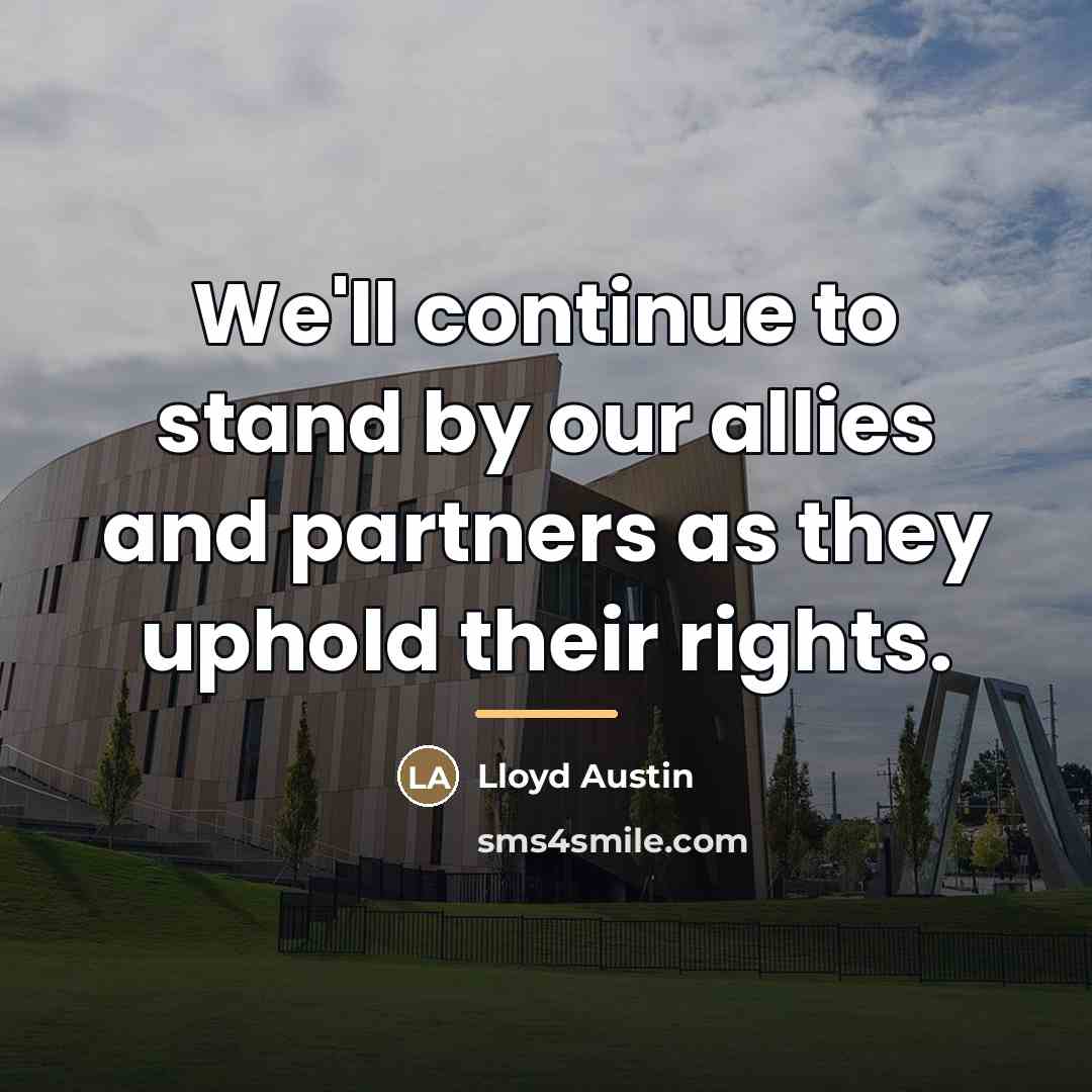 “We'll continue to stand by our allies and partners as…” quote by Lloyd Austin