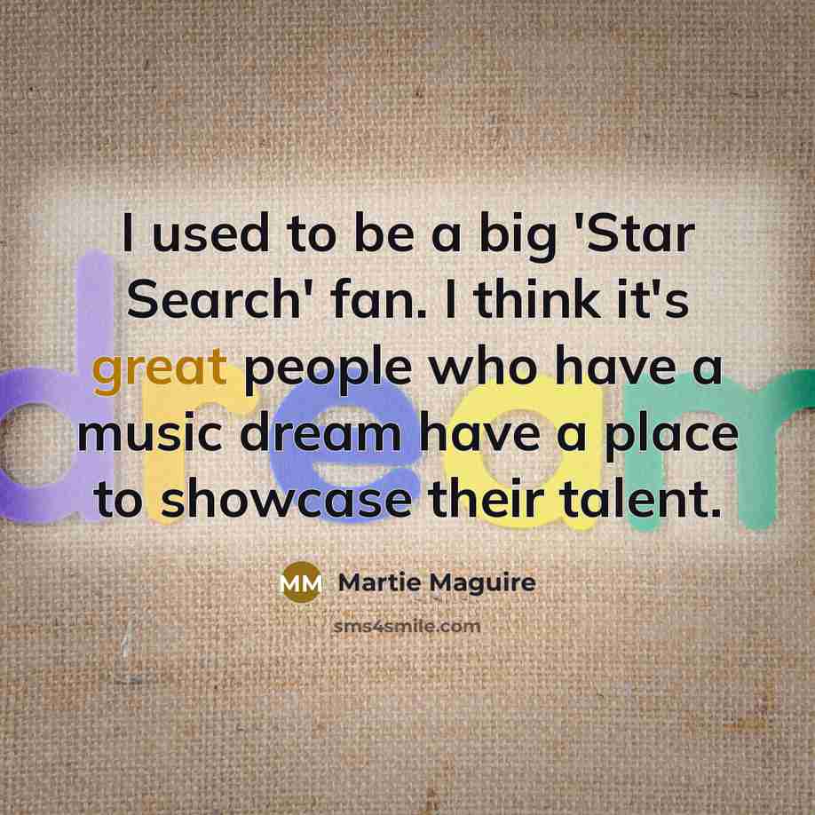 “I used to be a big 'Star Search' fan. I…” quote by Martie Maguire