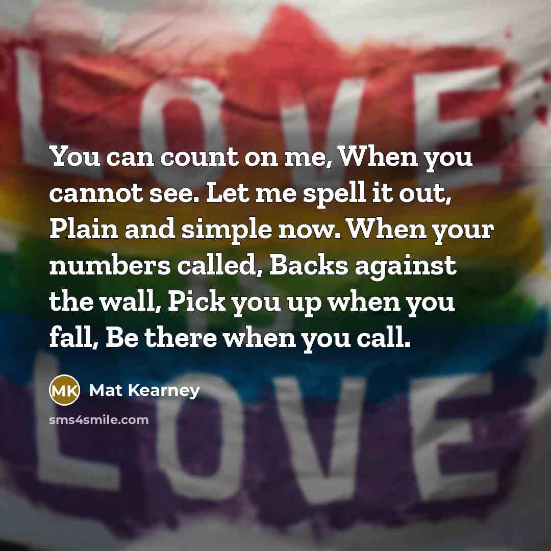 “You can count on me, When you cannot see. Let…” quote by Mat Kearney