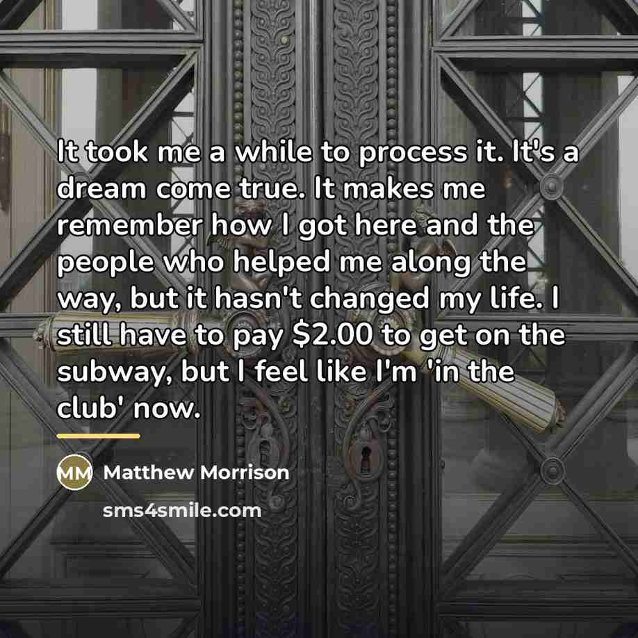 “It took me a while to process it. It's a…” quote by Matthew Morrison