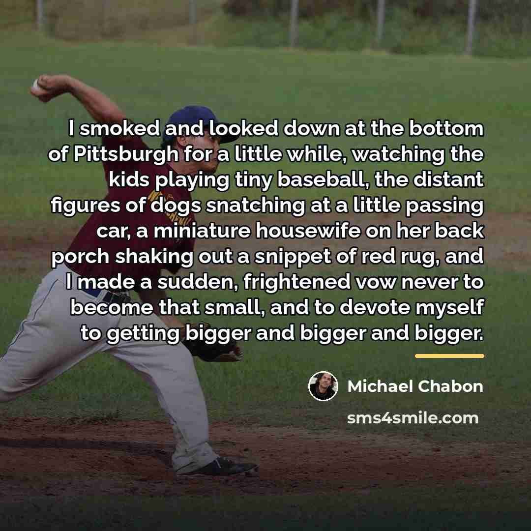 “I smoked and looked down at the bottom of Pittsburgh…” quote by Michael Chabon
