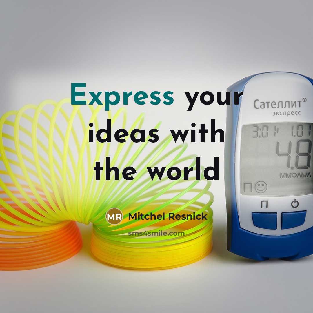 “Express your ideas with the world” quote by Mitchel Resnick