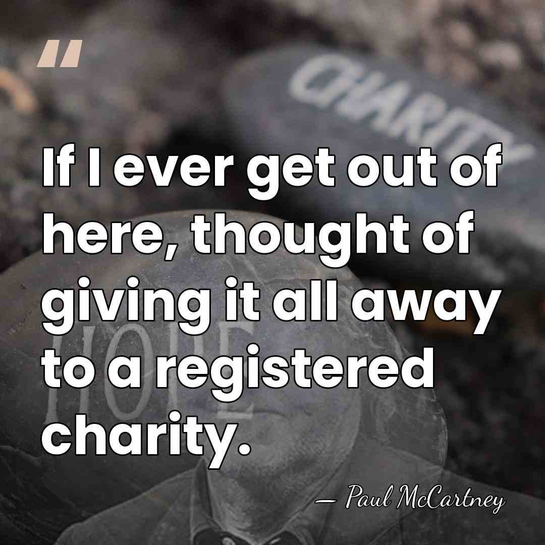 If I ever get out of here, thought of giving it all&hellip; - Paul McCartney