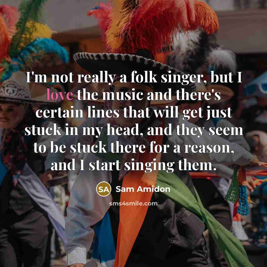“I'm not really a folk singer, but I love the…” quote by Sam Amidon