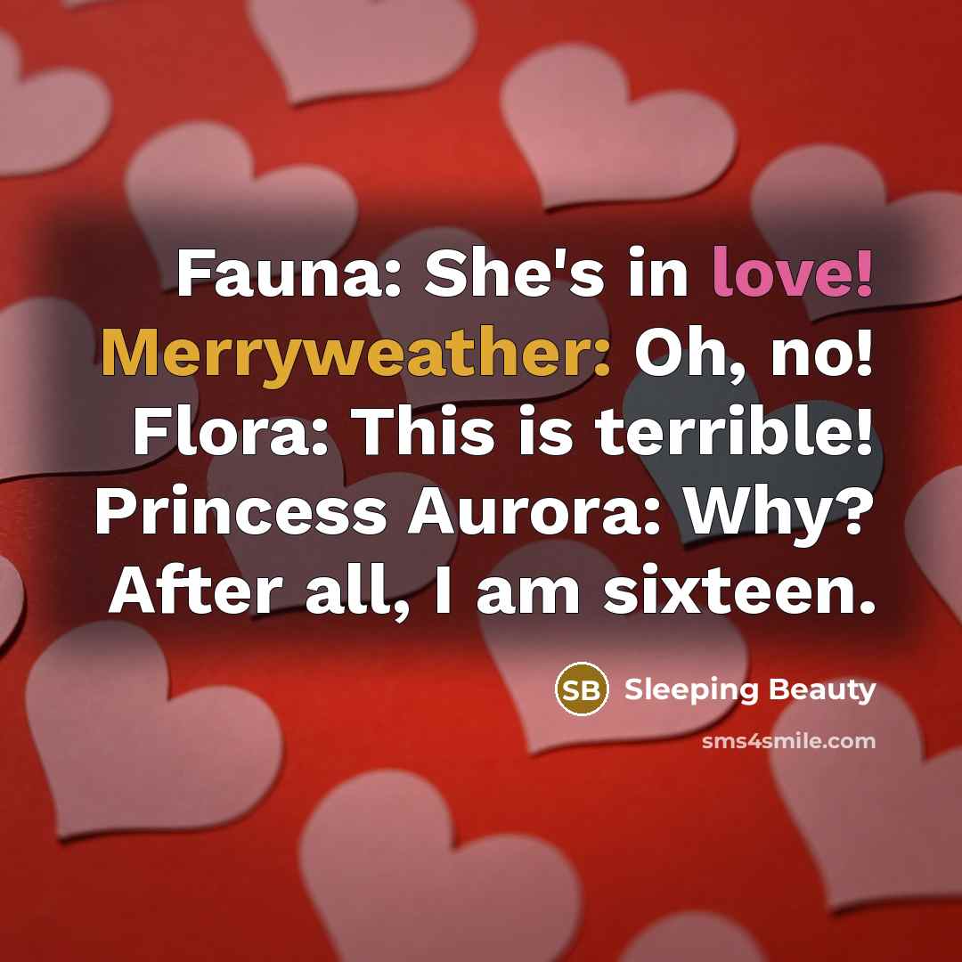 “Fauna: She's in love! Merryweather: Oh, no! Flora: This is…” quote by Sleeping Beauty