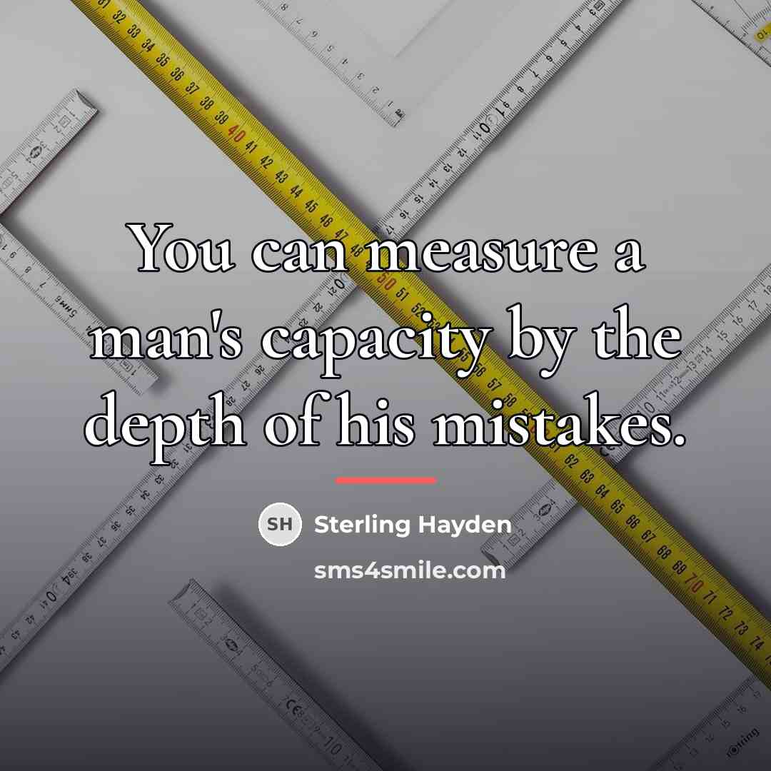 “You can measure a man's capacity by the depth of…” quote by Sterling Hayden