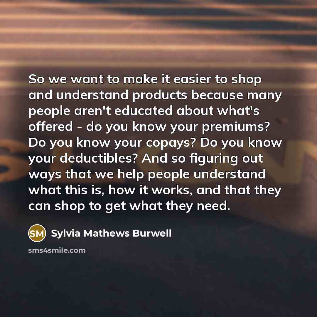 “So we want to make it easier to shop and…” quote by Sylvia Mathews Burwell