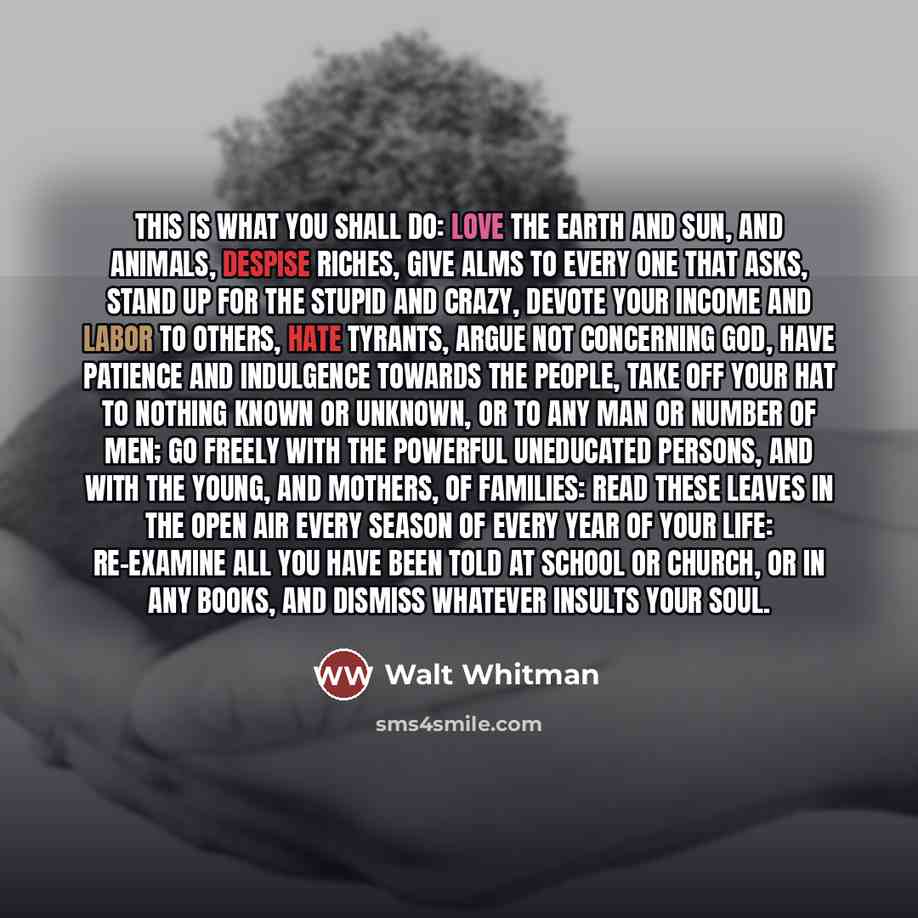 “This is what you shall do: love the earth and…” quote by Walt Whitman