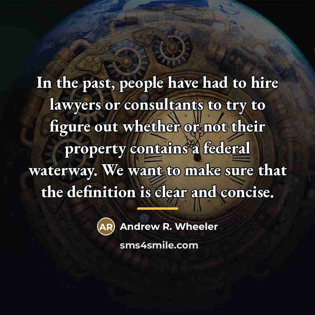 “In the past, people have had to hire lawyers or…” quote by Andrew R. Wheeler