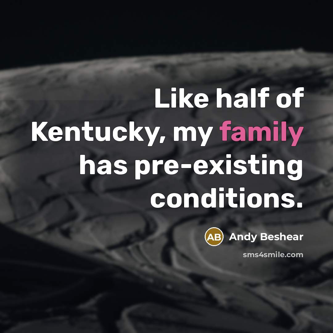 “Like half of Kentucky, my family has pre-existing conditions.…” quote by Andy Beshear