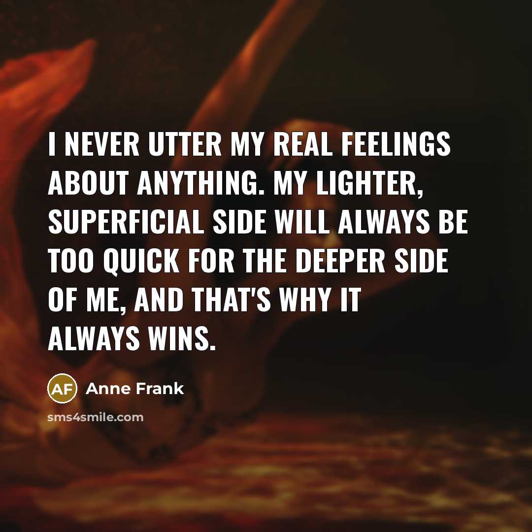 “I never utter my real feelings about anything. My lighter,…” quote by Anne Frank