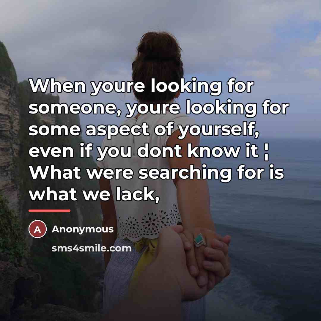 “When youre looking for someone, youre looking for some aspect…” quote by Anonymous