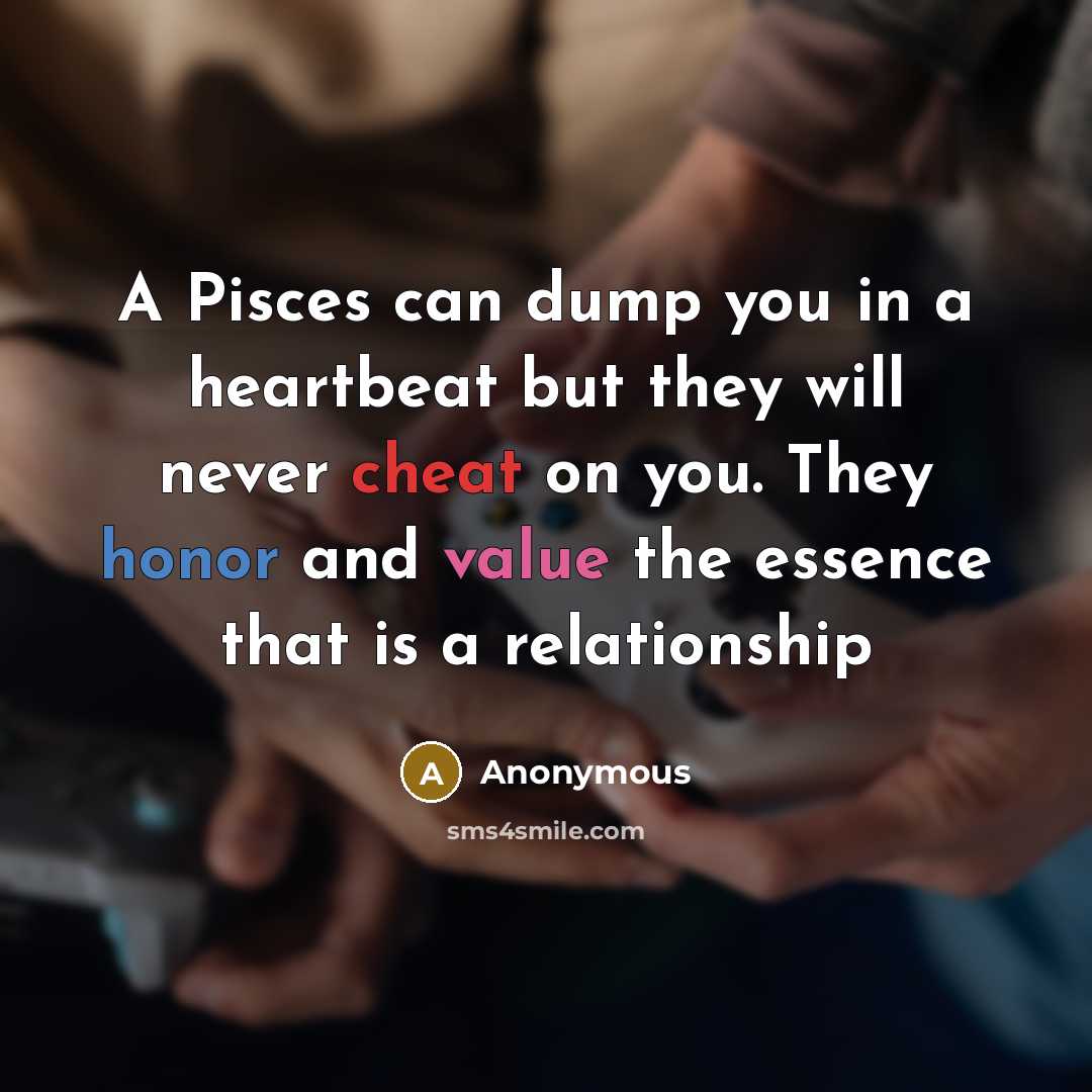 “A Pisces can dump you in a heartbeat but they…” quote by Anonymous
