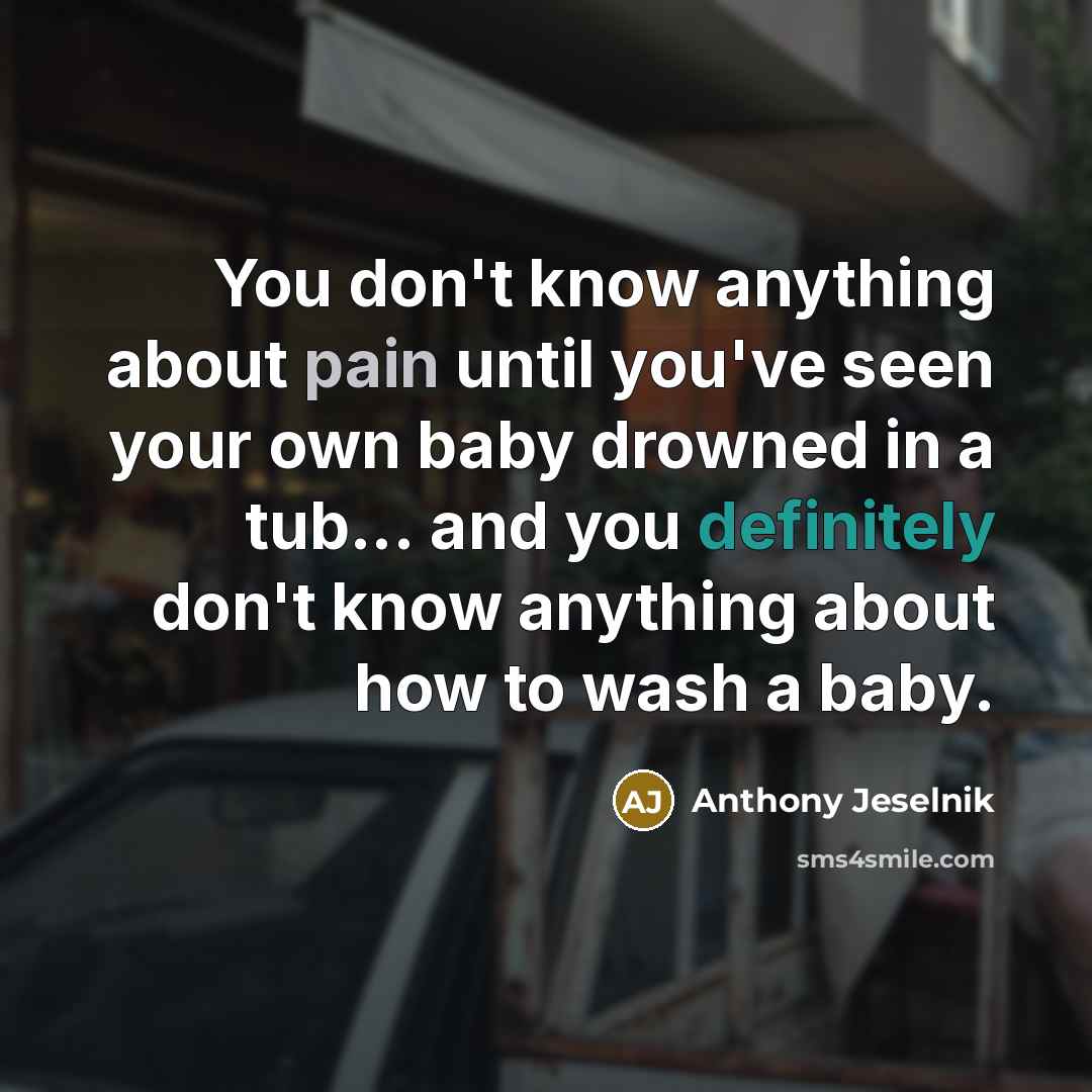 “You don't know anything about pain until you've seen your…” quote by Anthony Jeselnik