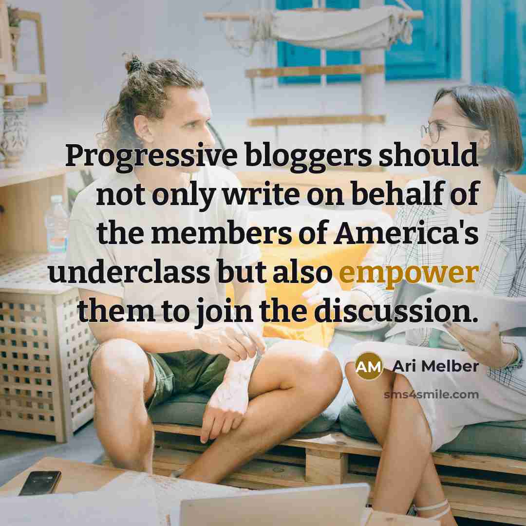 “Progressive bloggers should not only write on behalf of the…” quote by Ari Melber