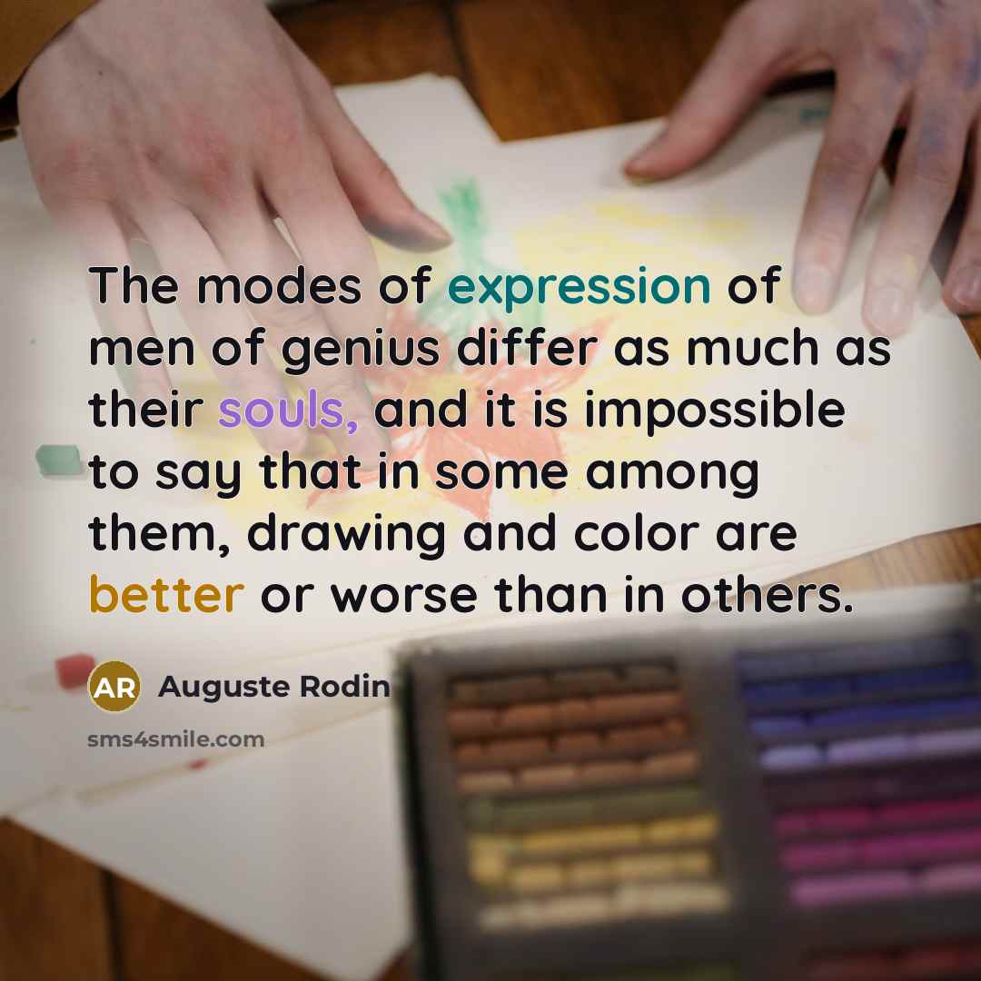 “The modes of expression of men of genius differ as…” quote by Auguste Rodin
