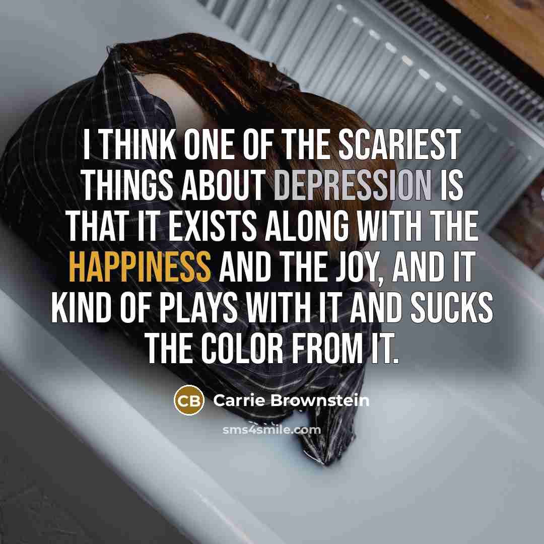 “I think one of the scariest things about depression is…” quote by Carrie Brownstein