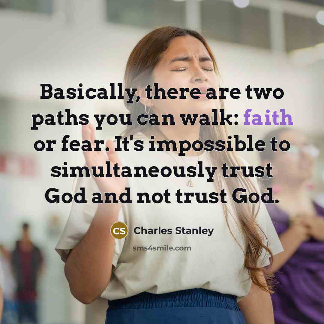 “Basically, there are two paths you can walk: faith or…” quote by Charles Stanley