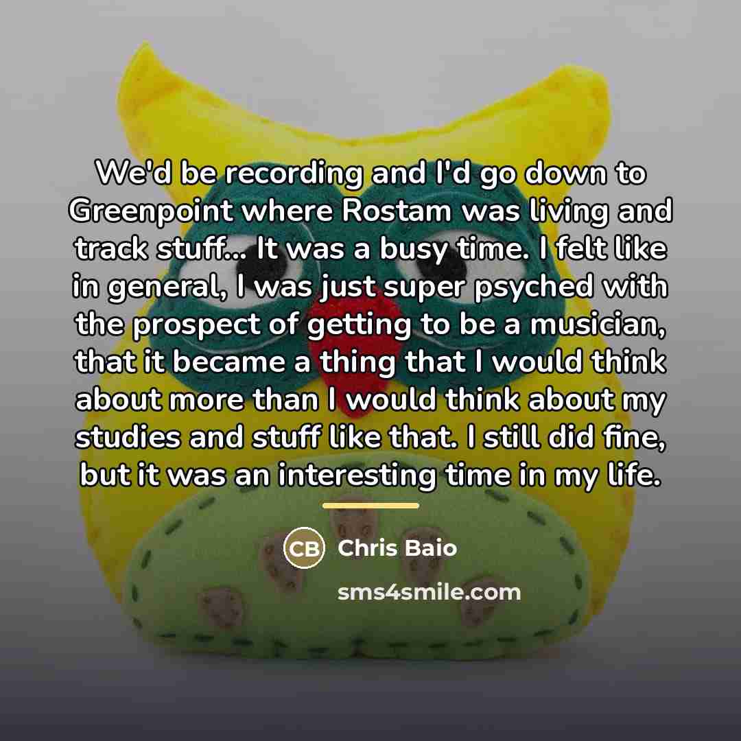 “We'd be recording and I'd go down to Greenpoint where…” quote by Chris Baio