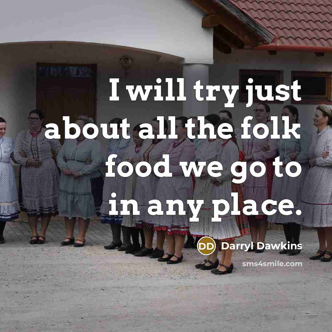 “I will try just about all the folk food we…” quote by Darryl Dawkins