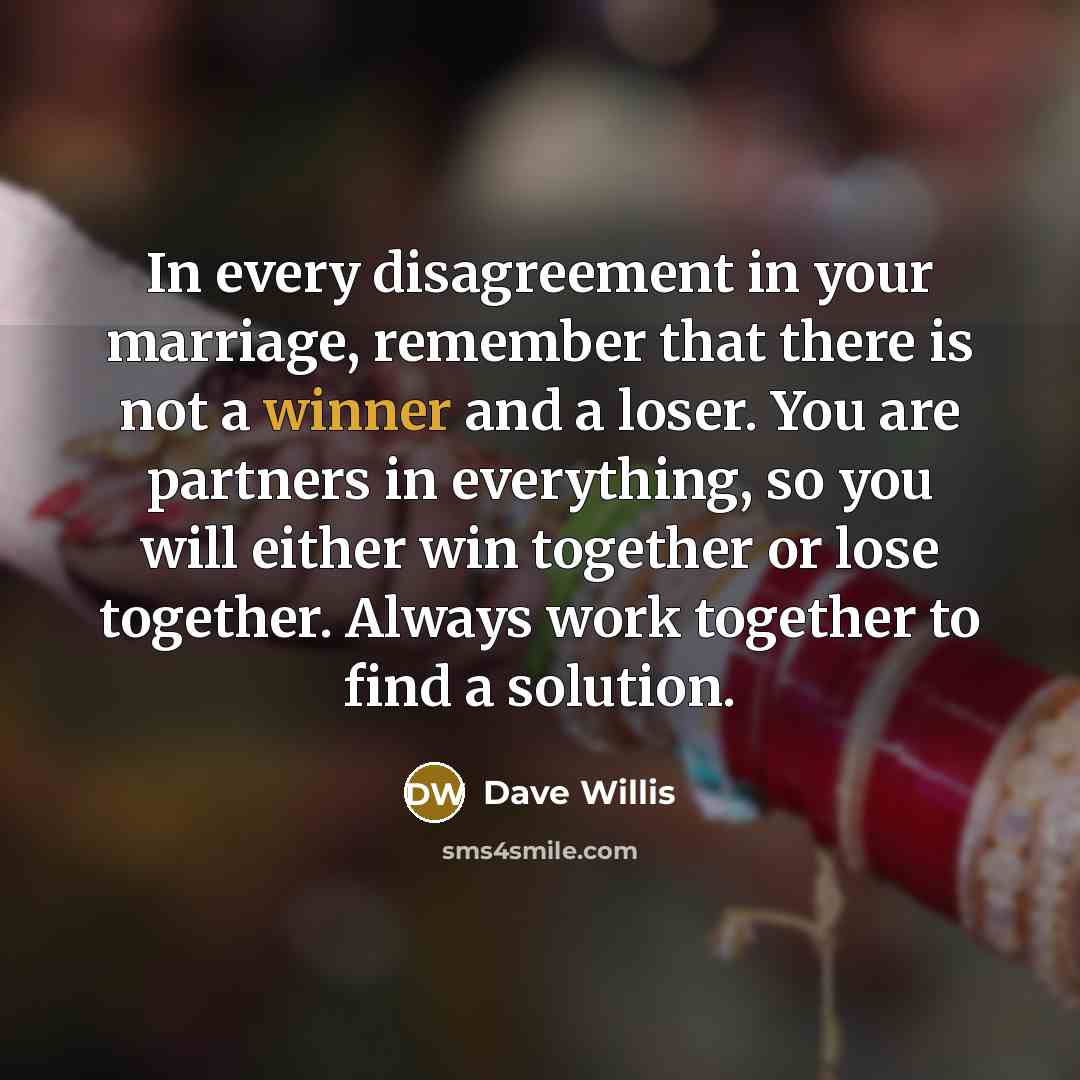 “In every disagreement in your marriage, remember that there is…” quote by Dave Willis