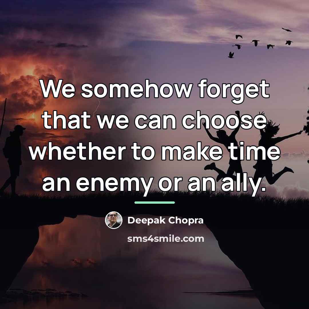 “We somehow forget that we can choose whether to make…” quote by Deepak Chopra