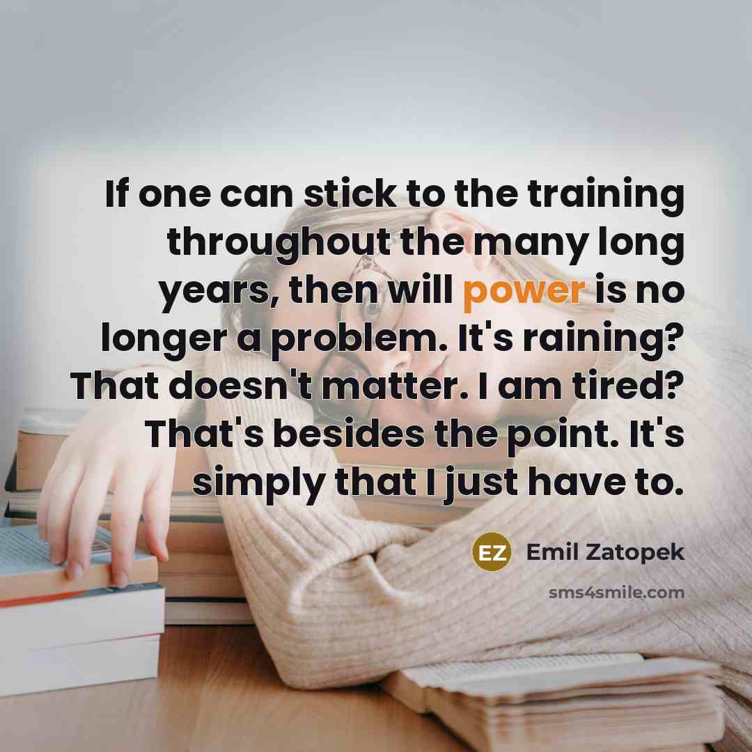 “If one can stick to the training throughout the many…” quote by Emil Zatopek