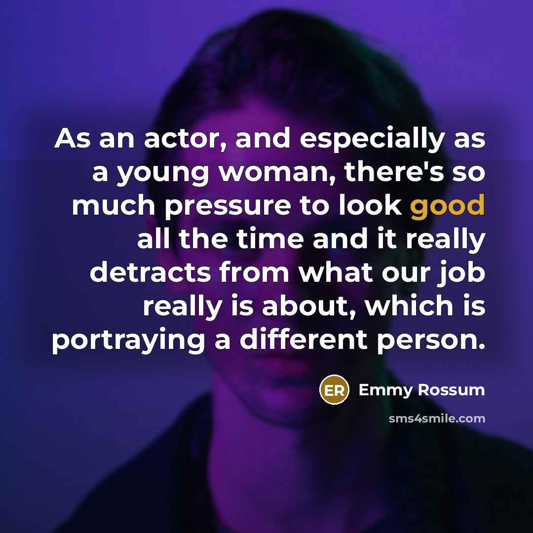 “As an actor, and especially as a young woman, there's…” quote by Emmy Rossum