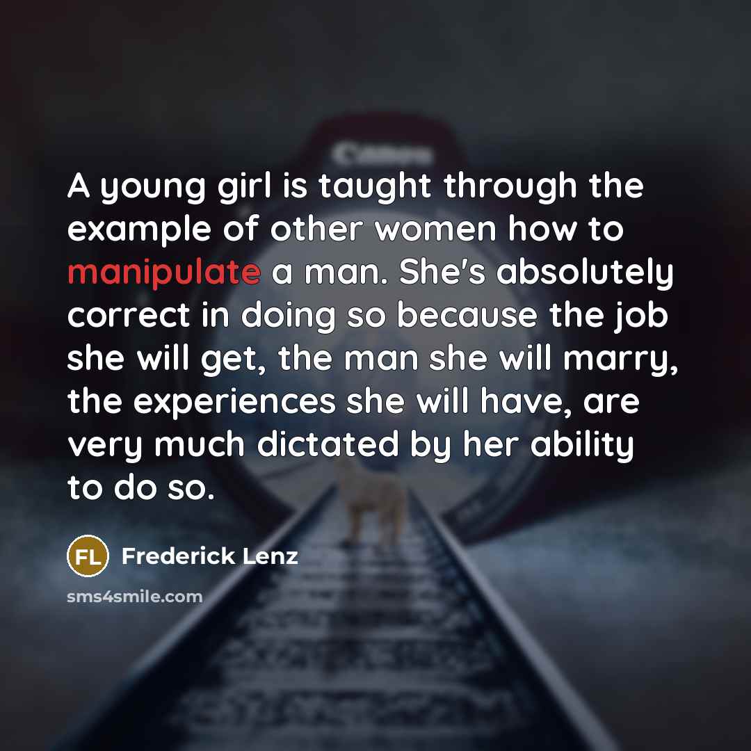 “A young girl is taught through the example of other…” quote by Frederick Lenz