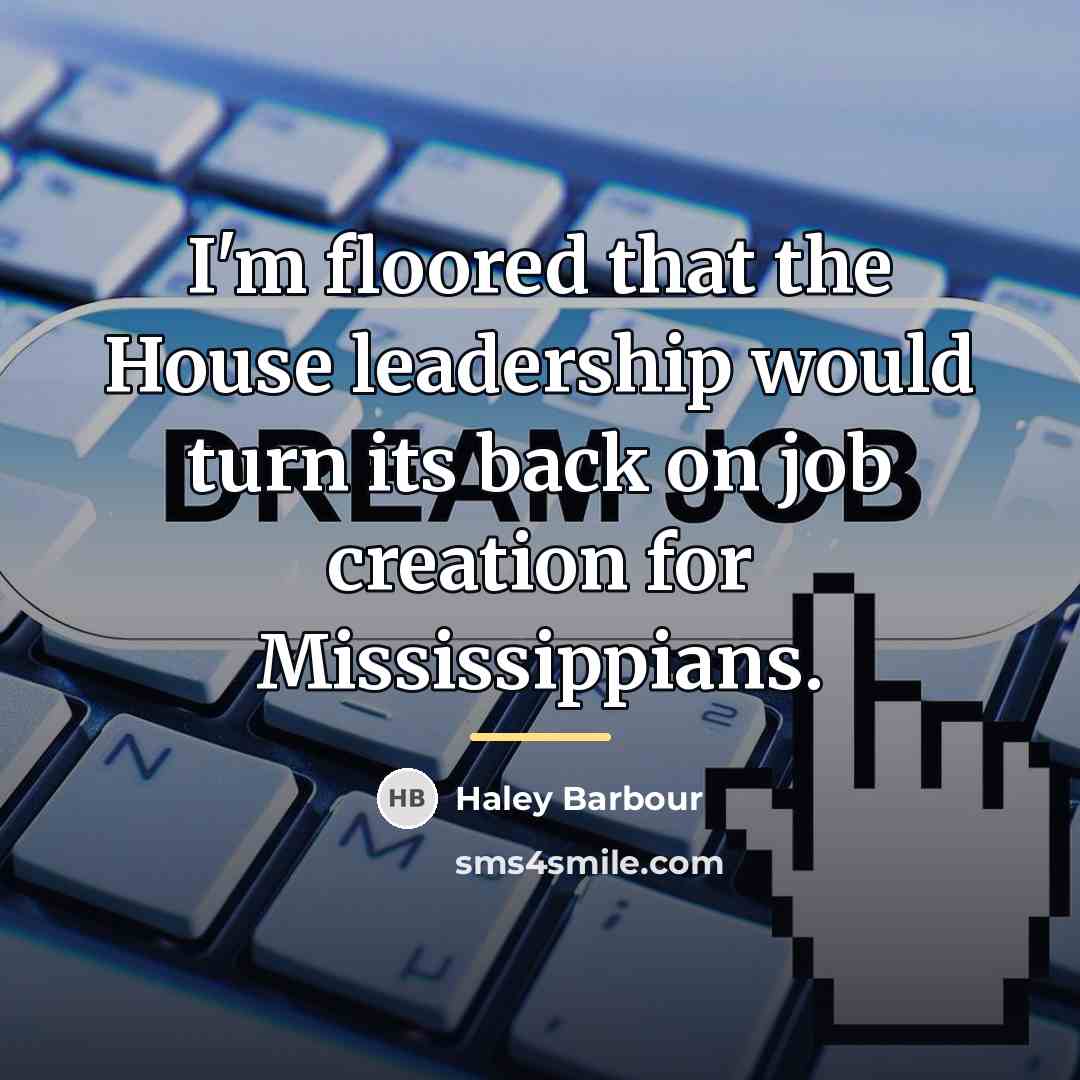 “I'm floored that the House leadership would turn its back…” quote by Haley Barbour